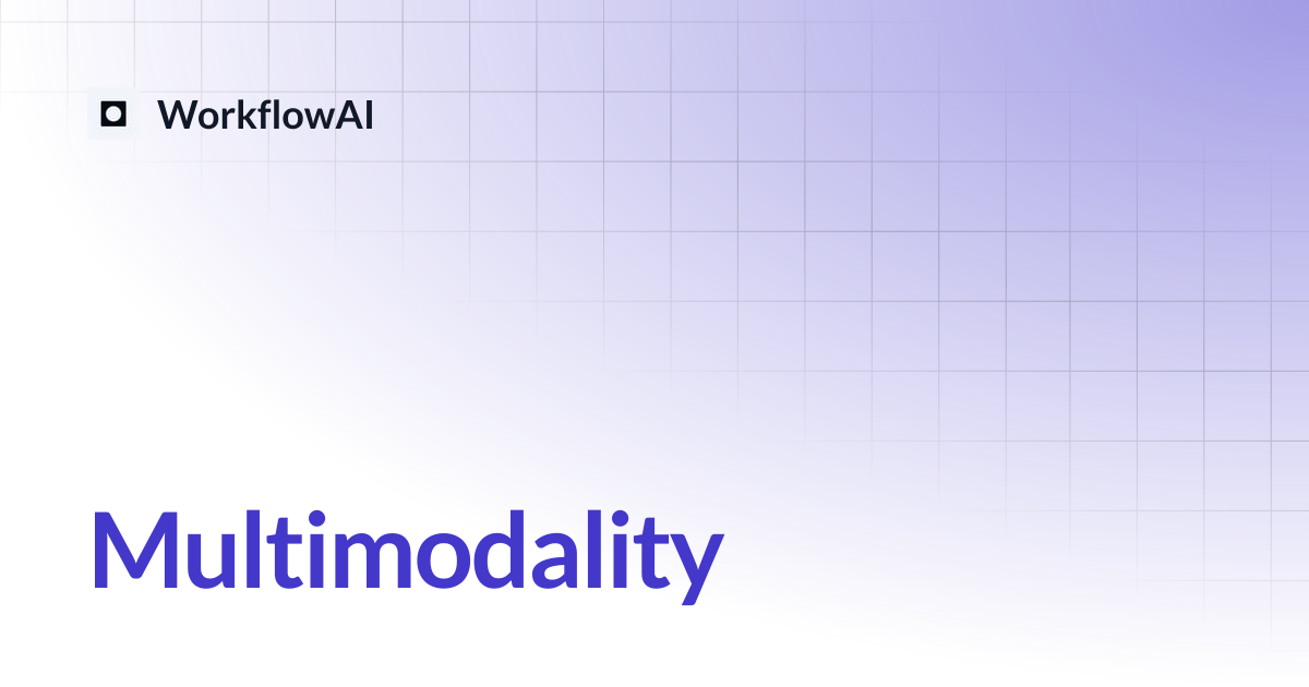 Multimodality | WorkflowAI